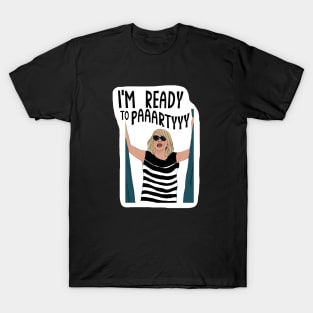 Ready to Partyyyyy T-Shirt